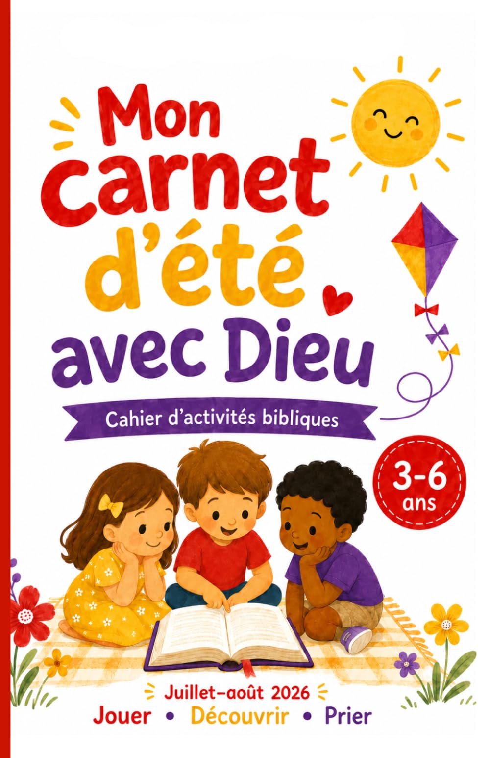 Mon carnet d’été avec Dieu - Niveau 1: Cahier d’activités bibliques pour les 3-6 ans