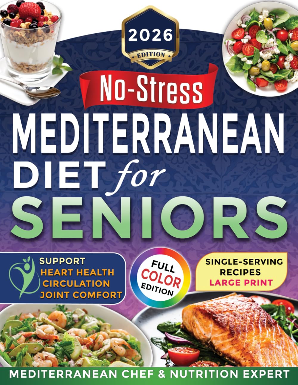 No-Stress Mediterranean Diet Cookbook for Seniors: Your Step-by-Step Guide to Eating Healthy Without Confusion — Support Longevity with Easy, Delicious Recipes and Budget-Friendly Grocery Tips