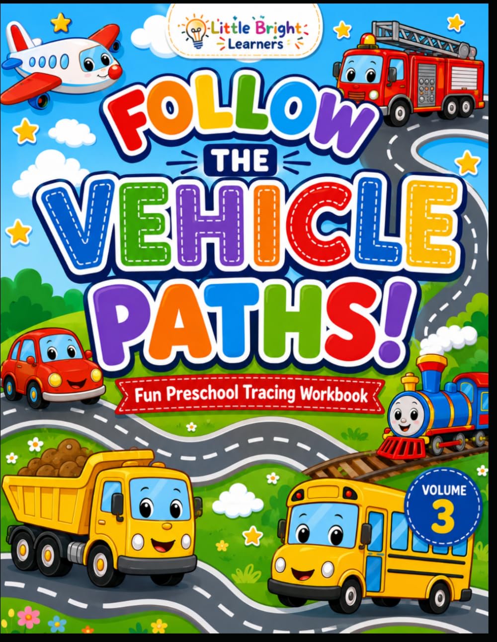 Follow the Vehicle Paths! – Volume 3: Fun Preschool Tracing Workbook for Ages 2–5 | Pre-Writing Practice, Pencil Control, and Fine Motor Skills with ... Bright Learners Preschool Workbook Series)