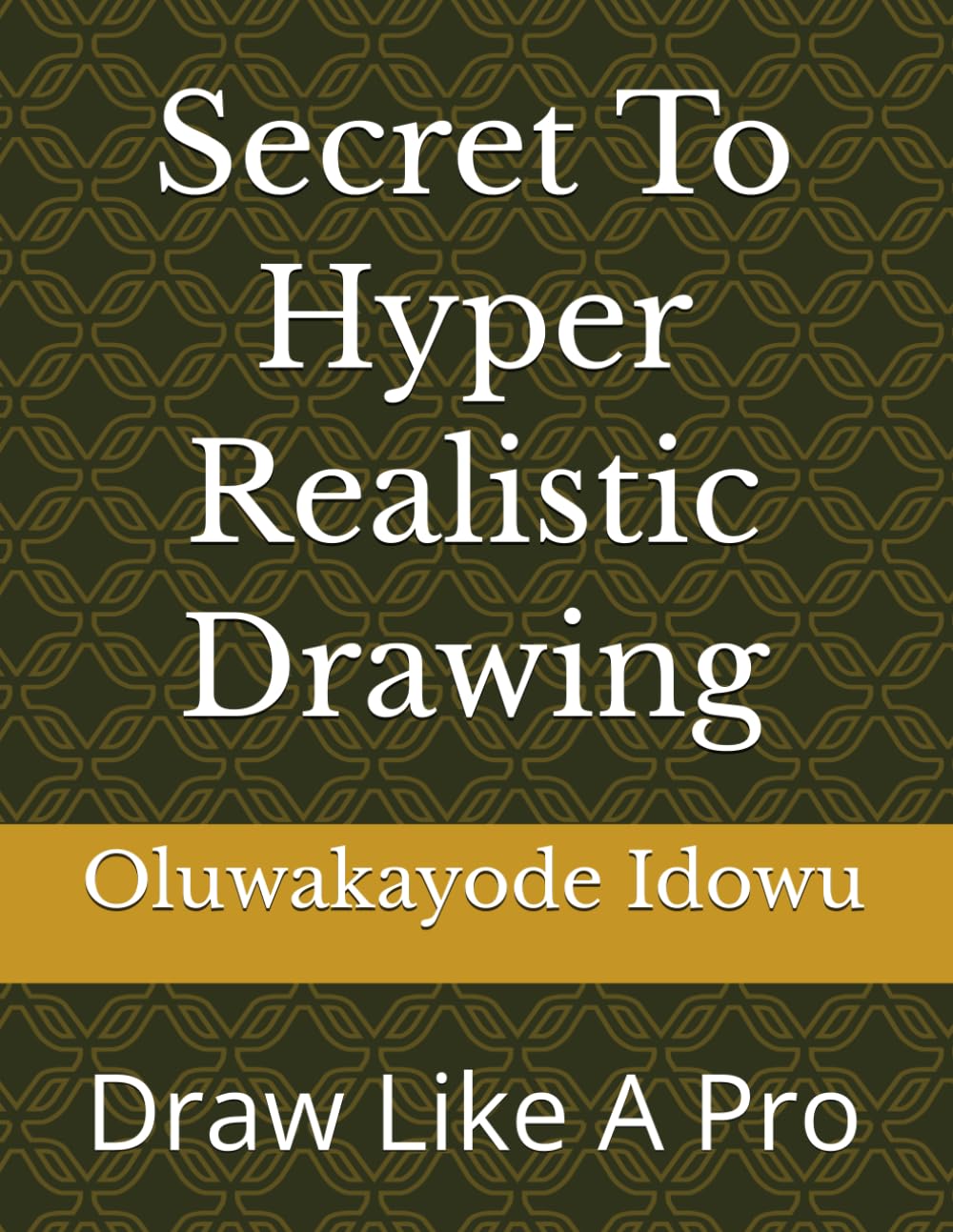 Secret To Hyper Realistic Drawing: Draw Like A Pro