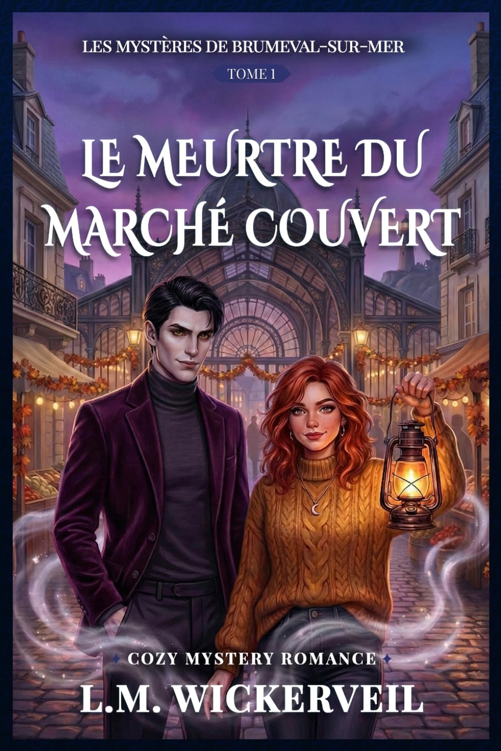 Le Meurtre du Marché Couvert: Les mystères de Brumeval-Sur-Mer (Tome 1)