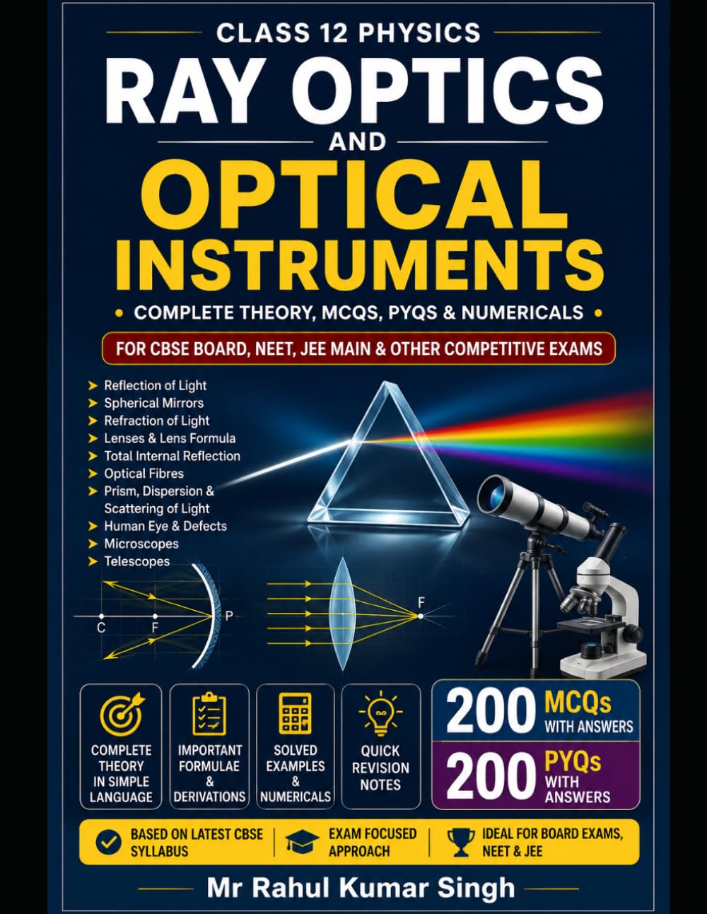 Ray Optics and Optical Instruments: Complete Theory, MCQs, PYQs & Numericals for Class 12 Physics | CBSE, NEET & JEE (Class 12 Physics Chapterwise Master Series)