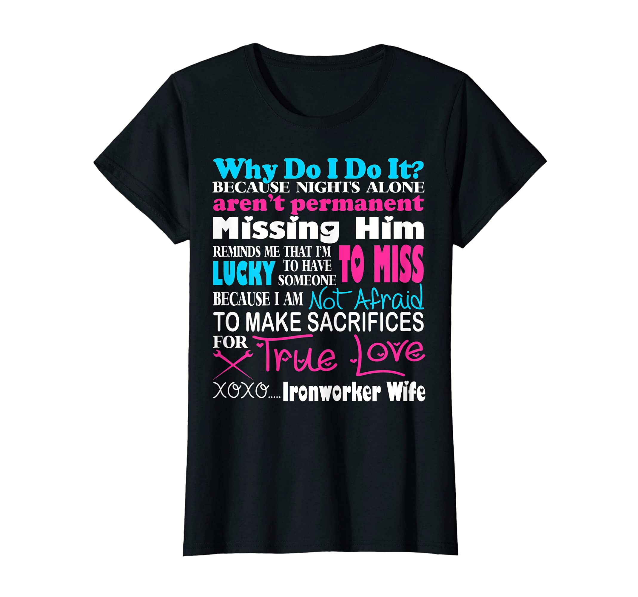 Why I Do It Sacrifices For True Love Ironworker Wife Tshirt