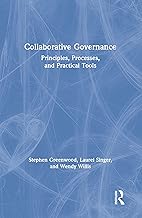 Collaborative Governance: Principles, Processes, and Practical Tools