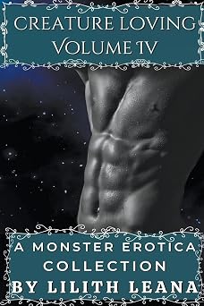 Creature Loving Volume 4 A Monster Erotica Collection