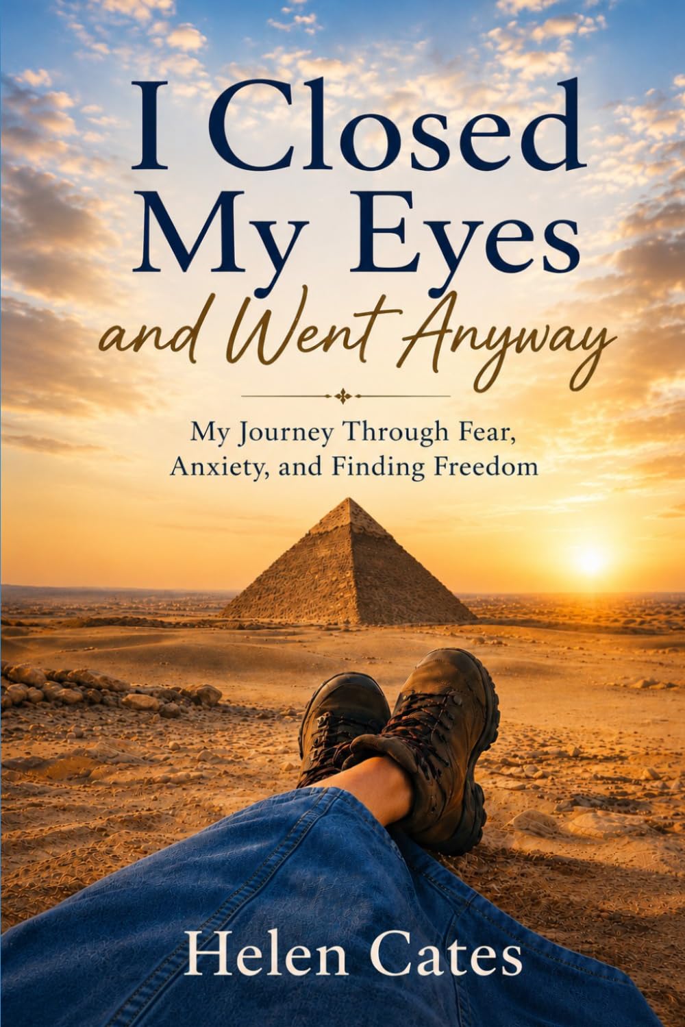 I Closed My Eyes and Went Anyway: My Journey Through Fear, Anxiety, and Finding Freedom