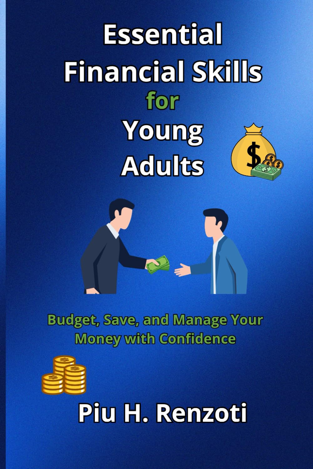Essential Financial Skills for Young Adults: Budget, Save, and Manage Your Money with Confidence