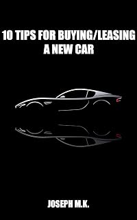 10 Tips For Buying/Leasing A New Car