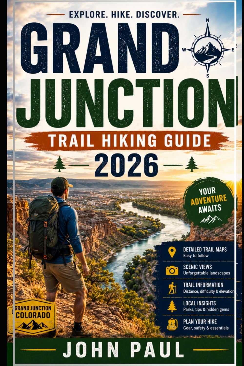 GRAND JUNCTION TRAIL HIKING GUIDE 2026: Your 2026 Guide To Scenic Trails, Canyon Adventures, Hidden Gems, and Outdoor Exploration in Western Colorado