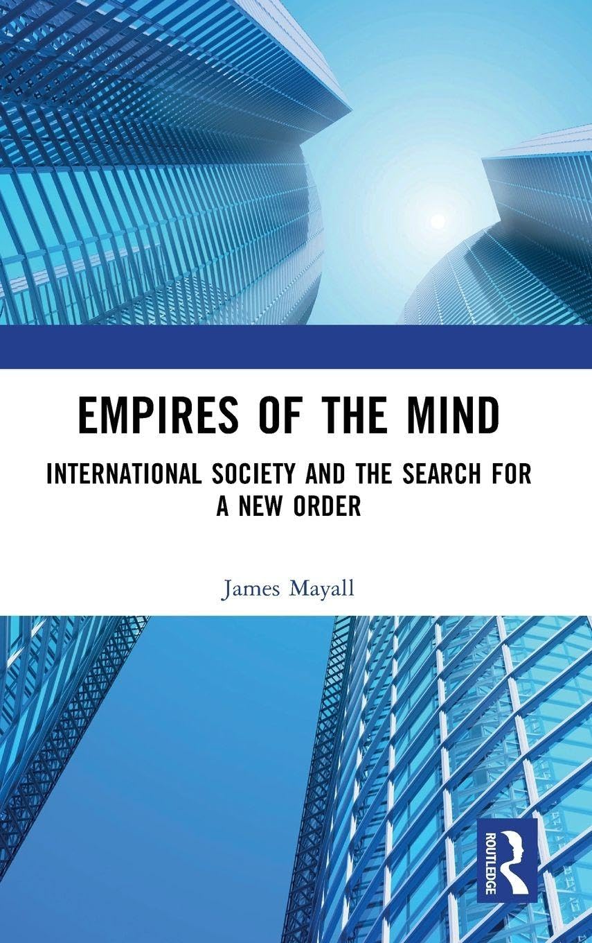 Empires of the Mind: International Society and the Search for a New Order