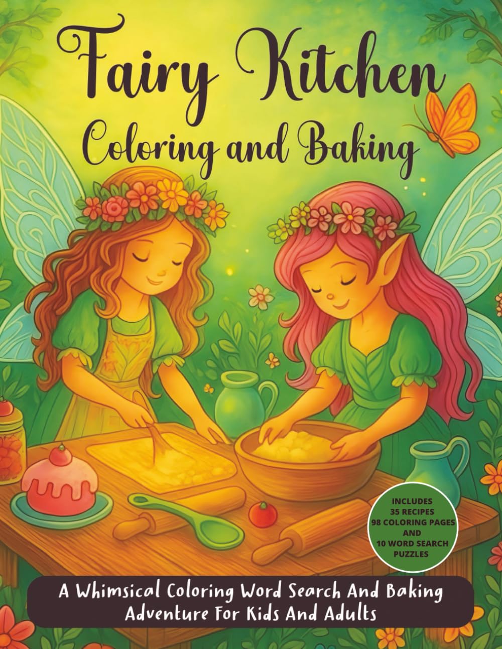 Fairy Kitchen Coloring and Baking: A Whimsical Coloring, Word Search And Baking Adventure For Kids And Adults (FAIRY FRIENDS ADVENTURES)