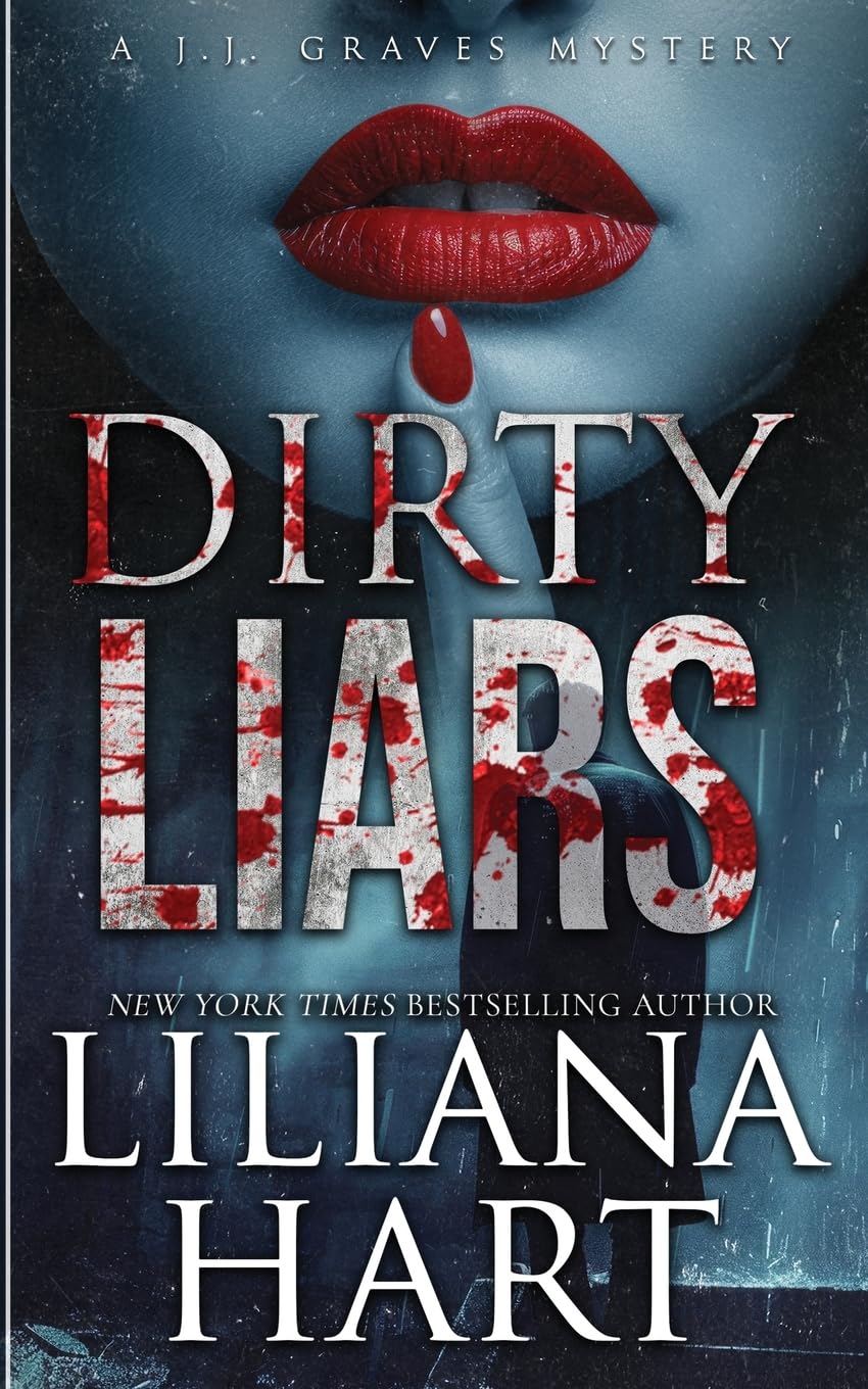Dirty Liars: 16 (J.J. Graves Mystery)