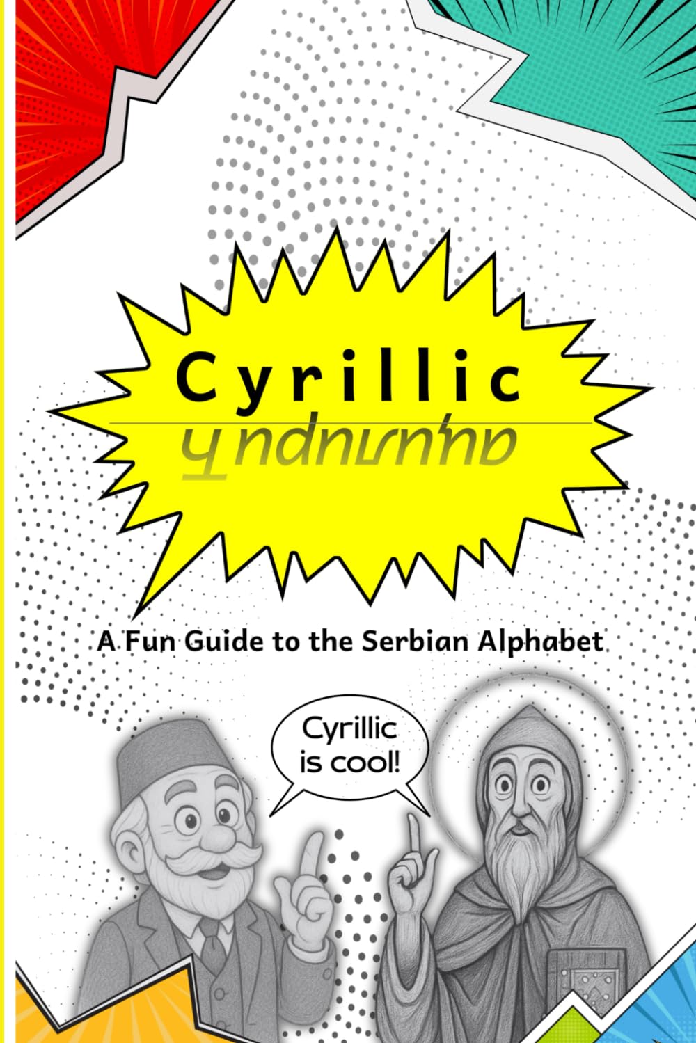 Cyrillic: A Fun Guide to the Serbian Alphabet (Serbian Cyrillic Adventures)