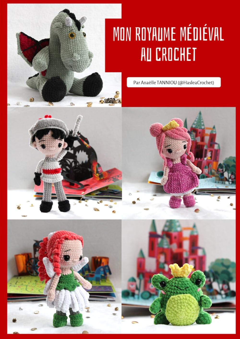 Mon royaume médiéval au crochet: Patrons d'amigurumis et de poupées au crochet