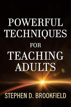 Powerful Techniques for Teaching Adults Jossey Bass Adult & Continuing Education