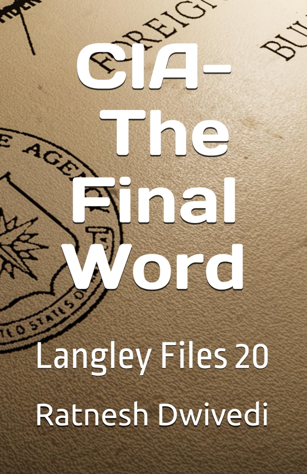 CIA- The Final Word: Langley Files 20