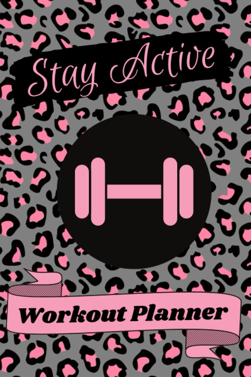 Stay Active Workout Planner for Women: Daily Fitness Log with Weekly Check-Ins, 30 Day Challenges, and Food Tracking