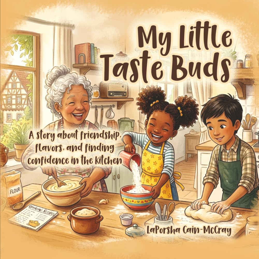 My Little Taste Buds: A story about friendship, flavors, and finding confidence in the kitchen