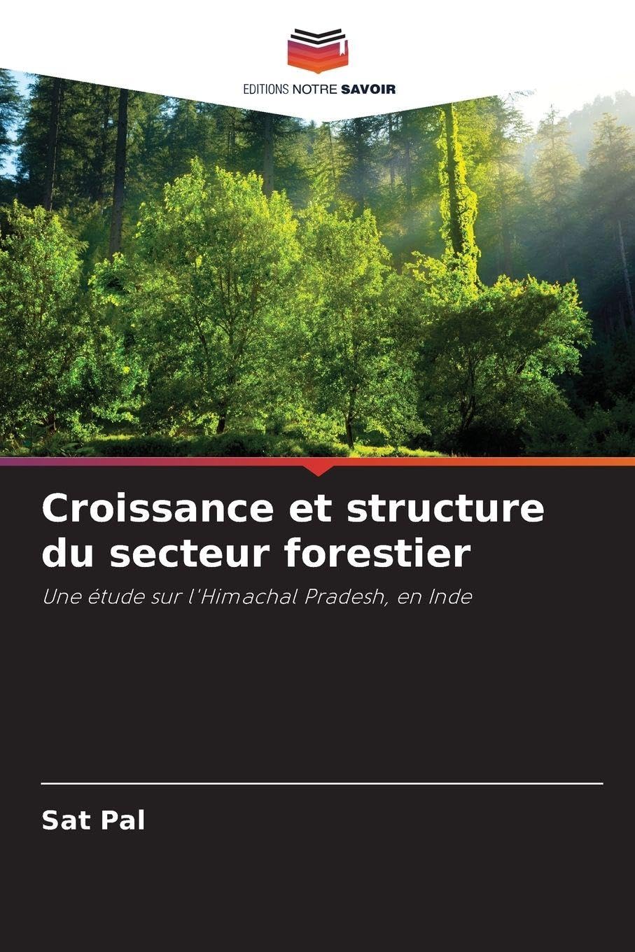 Croissance et structure du secteur forestier: Une étude sur l'Himachal Pradesh, en Inde