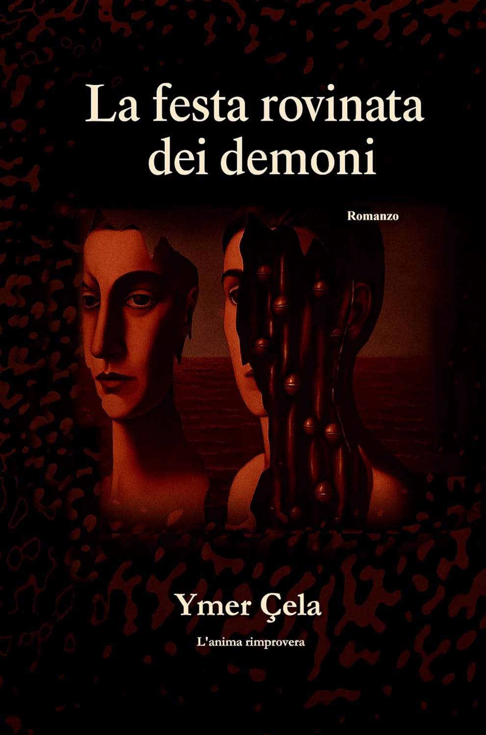 La festa rovinata dei demoni: Romanzo psicologico sulla colpa, la redenzione e il mistero dell’animo umano (Italian Edition)      Kindle Edition