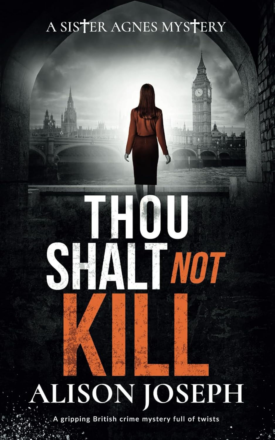 THOU SHALT NOT KILL a gripping British crime mystery full of twists (Sister Agnes Mysteries)