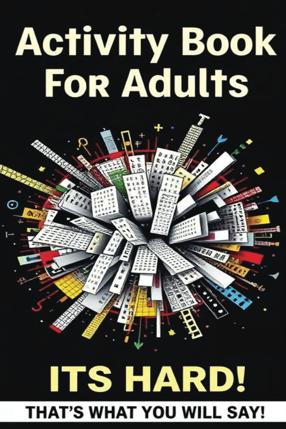 Activity Book For Adults with Multiple Puzzles: Set of Different Puzzles with Easy to Read Print. Book Includes Exciting Crossword , Word Search ... challenges in 50+ Puzzles for Mental Fitness