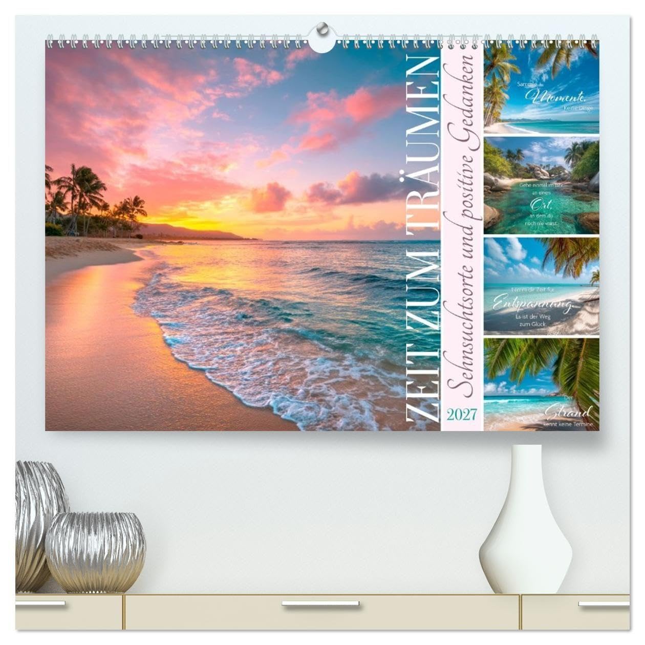Zeit zum Träumen - Sehnsuchtsorte und positive Gedanken (hochwertiger Premium Wandkalender 2027 DIN A2 quer), Kunstdruck in Hochglanz: Inspiration zwischen Himmel und Meer
