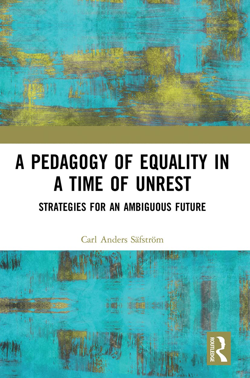 A Pedagogy of Equality in a Time of Unrest (Theorizing Education)      1st Edition