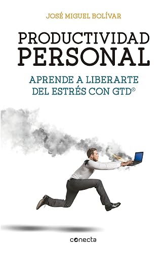 Productividad personal: Aprende a liberarte del estrés con GTD (Conecta)