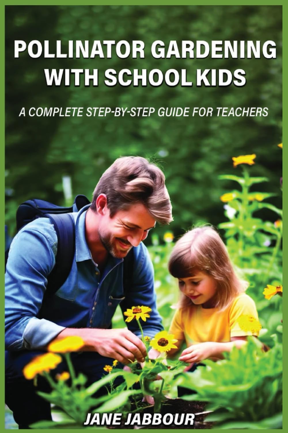 Pollinator Gardening with School Kids: A Complete Step-by-Step Guide for Teachers
