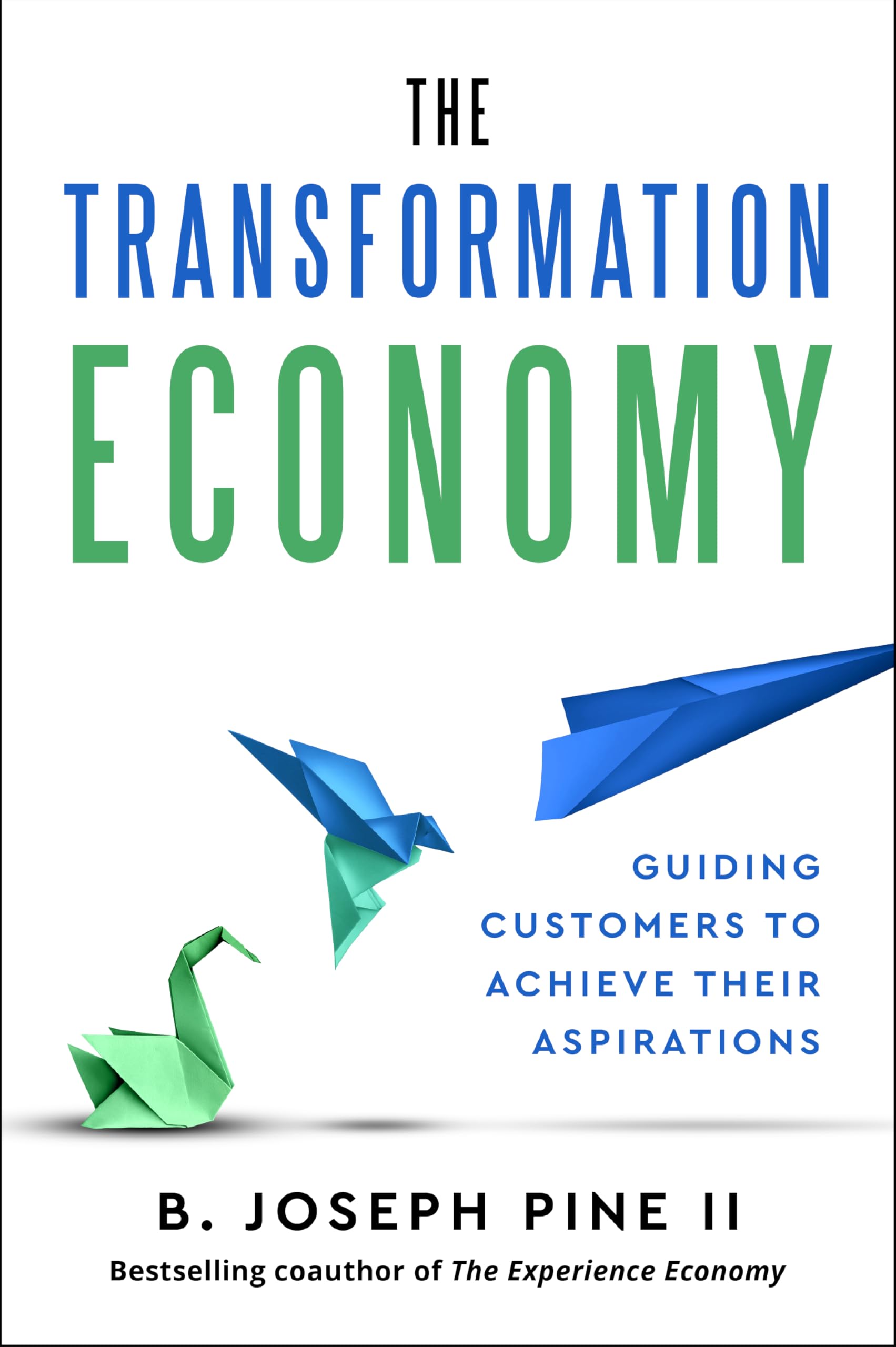 The Transformation Economy by B. Joseph Pine II (Hardback Book)