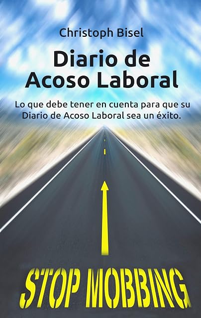 Portada de Diario de Acoso Laboral: Lo que debe tener en cuenta para que su Diario de Acoso Laboral sea un éxito.