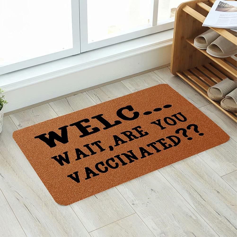 Warm+ Doormat Welc Wait are You Vaccinated Door Mat Durable Silk Loop Mesh Shoe Scraper Home Decor Outdoor Indoor Mats for Entryway Front Floor Mats 23.6 x 15.7 Inches