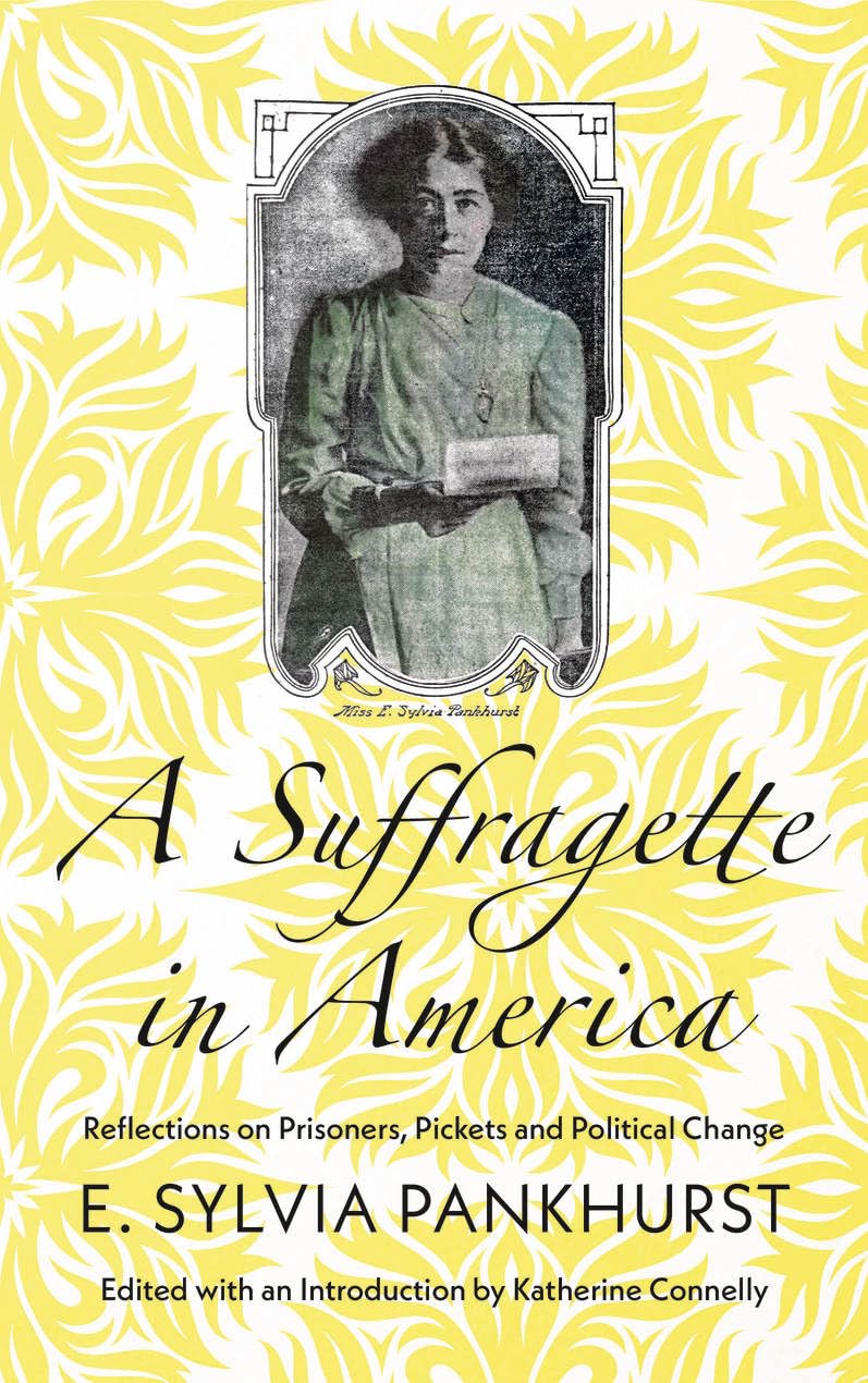 A Suffragette in America: Reflections on Prisoners, Pickets and
