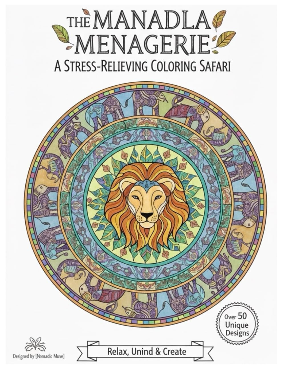 The Mandala Menagerie: A Stress-Relieving Coloring Safari