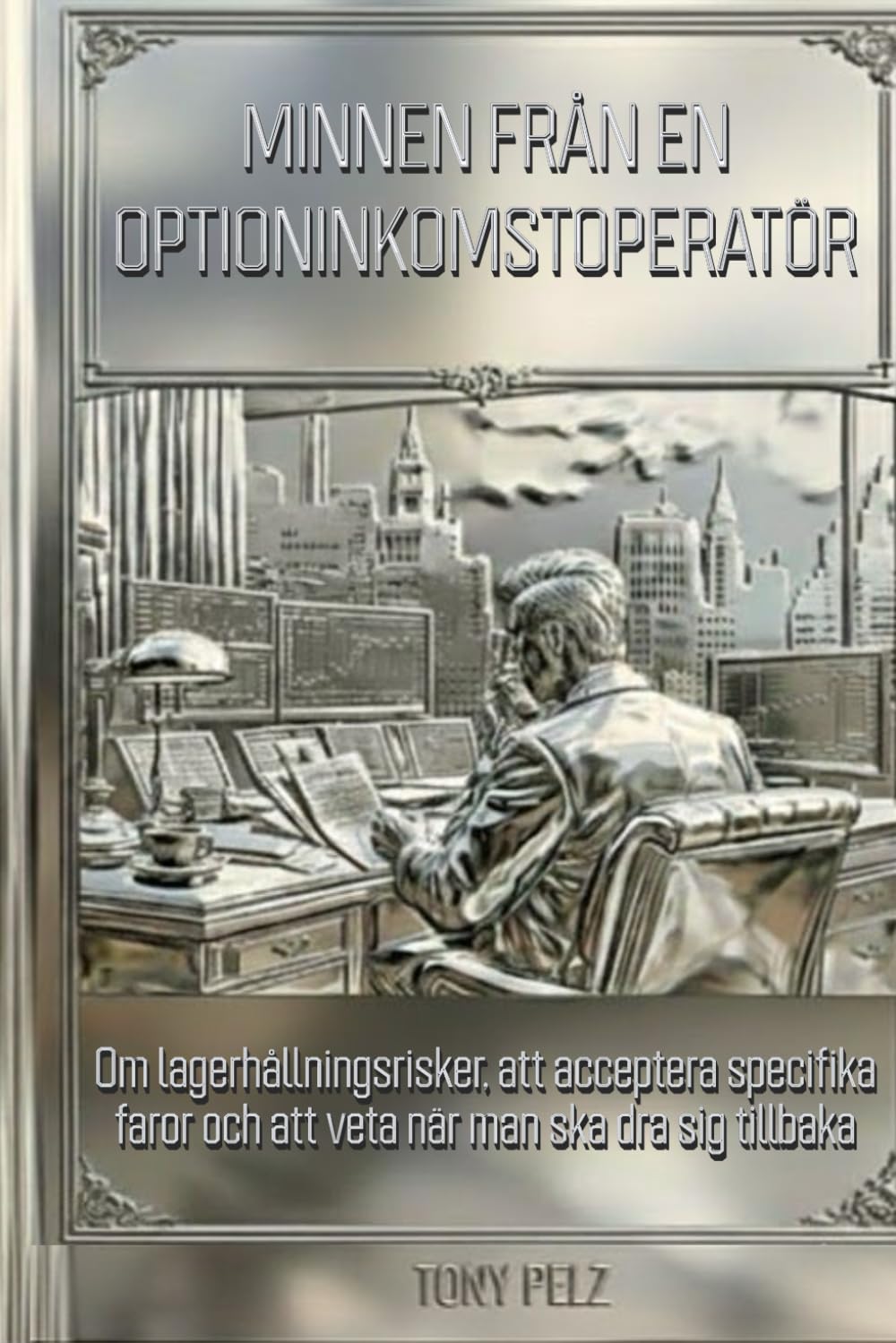 MINNEN FRÅN EN OPTIONINKOMSTOPERATÖR: Om lagerhållningsrisker, att acceptera specifika faror och att veta när man ska dra sig tillbaka