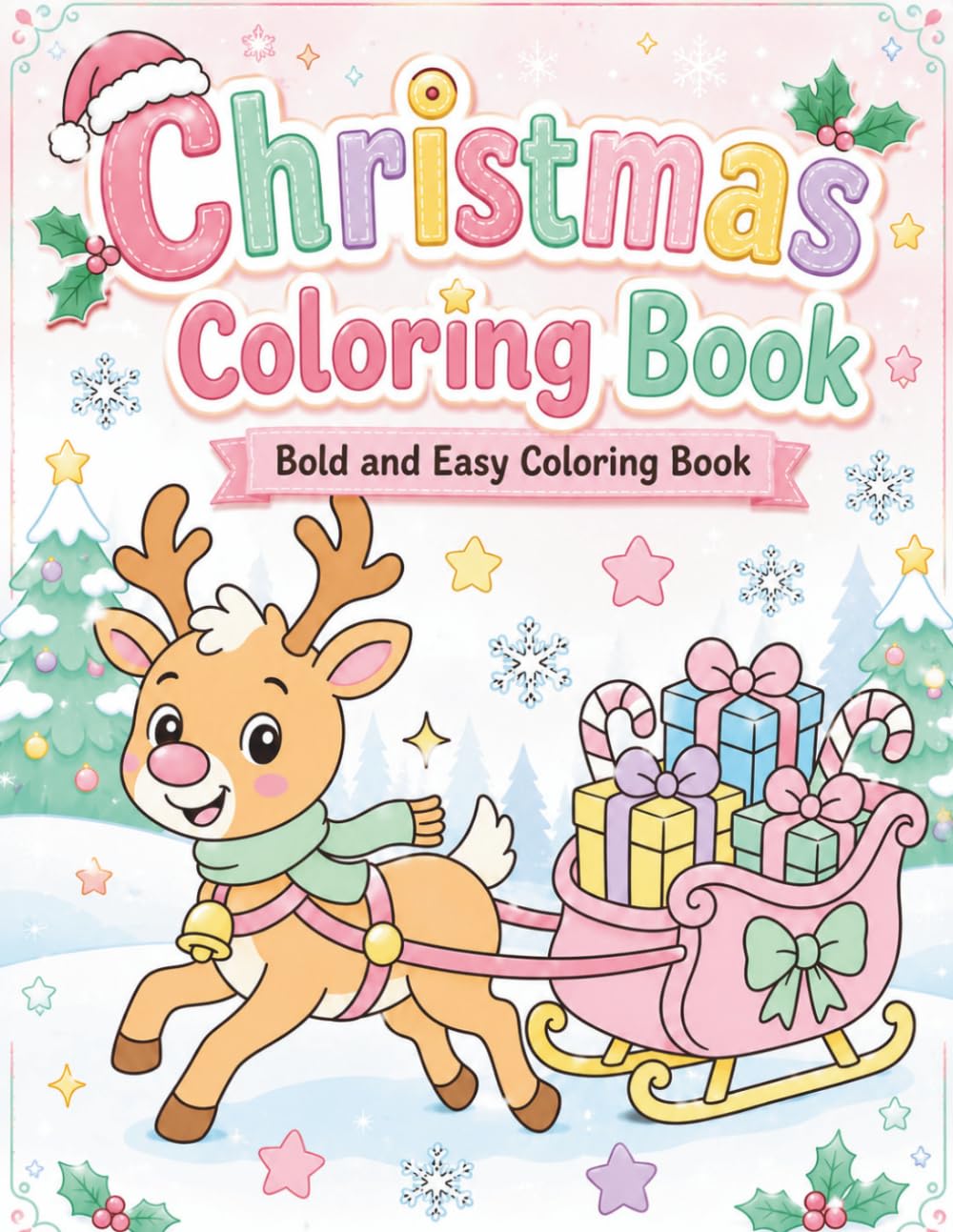 Simple Cute Christmas Coloring Book: Bold and Easy Holiday Coloring Pages with Santa, Reindeer, Snowmen, Gifts, Trees and Festive Fun
