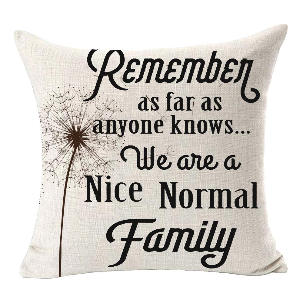SOPARLLYRemember as far as Anyone Knows We are A Nice Normal Family Dandelion Cotton Linen Decorative Home Office Throw Pillow Case Couch Cushion Cover 18X18 inches