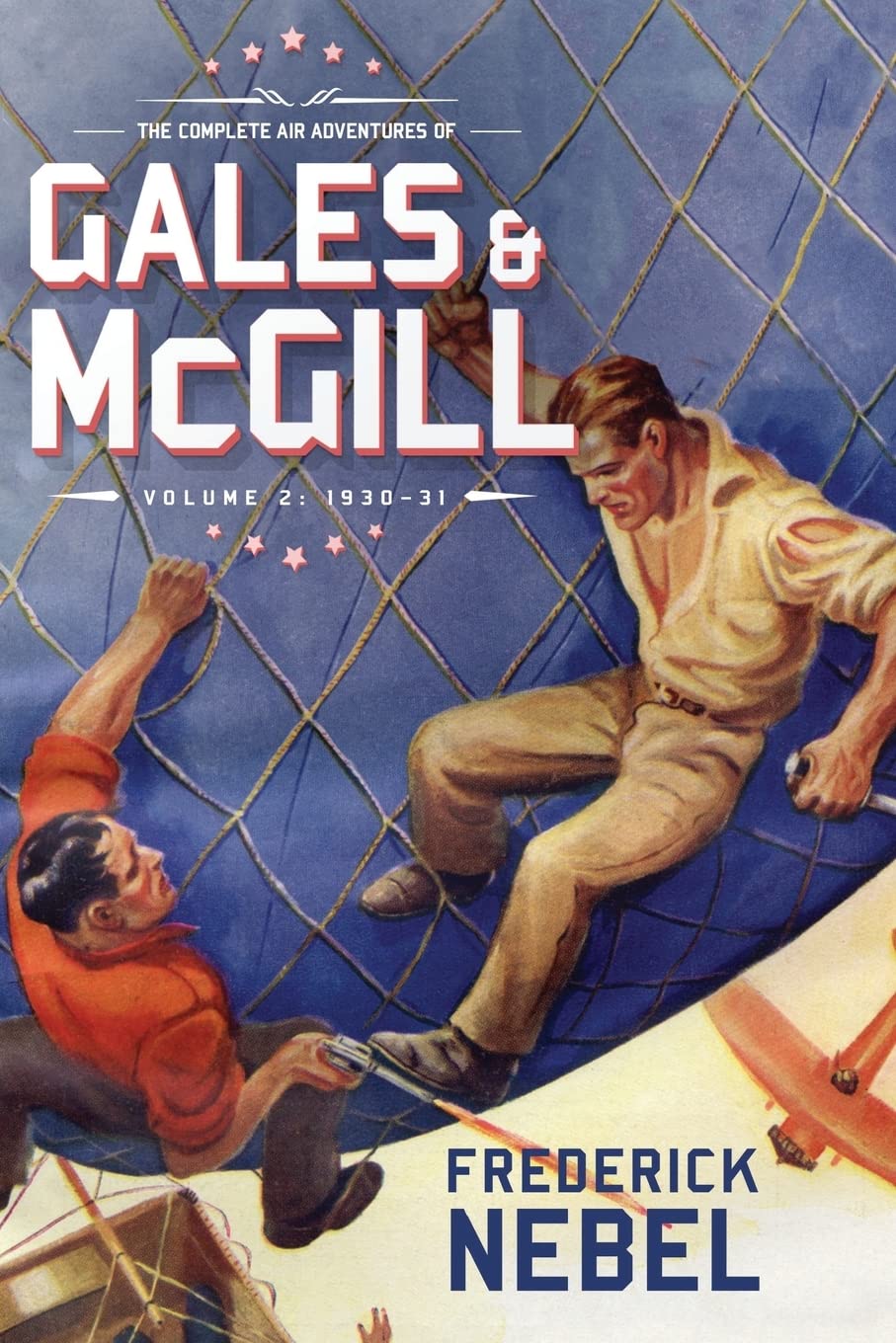 The Complete Air Adventures of Gales & McGill, Volume 2: 1930-31 (The Frederick Nebel Library)