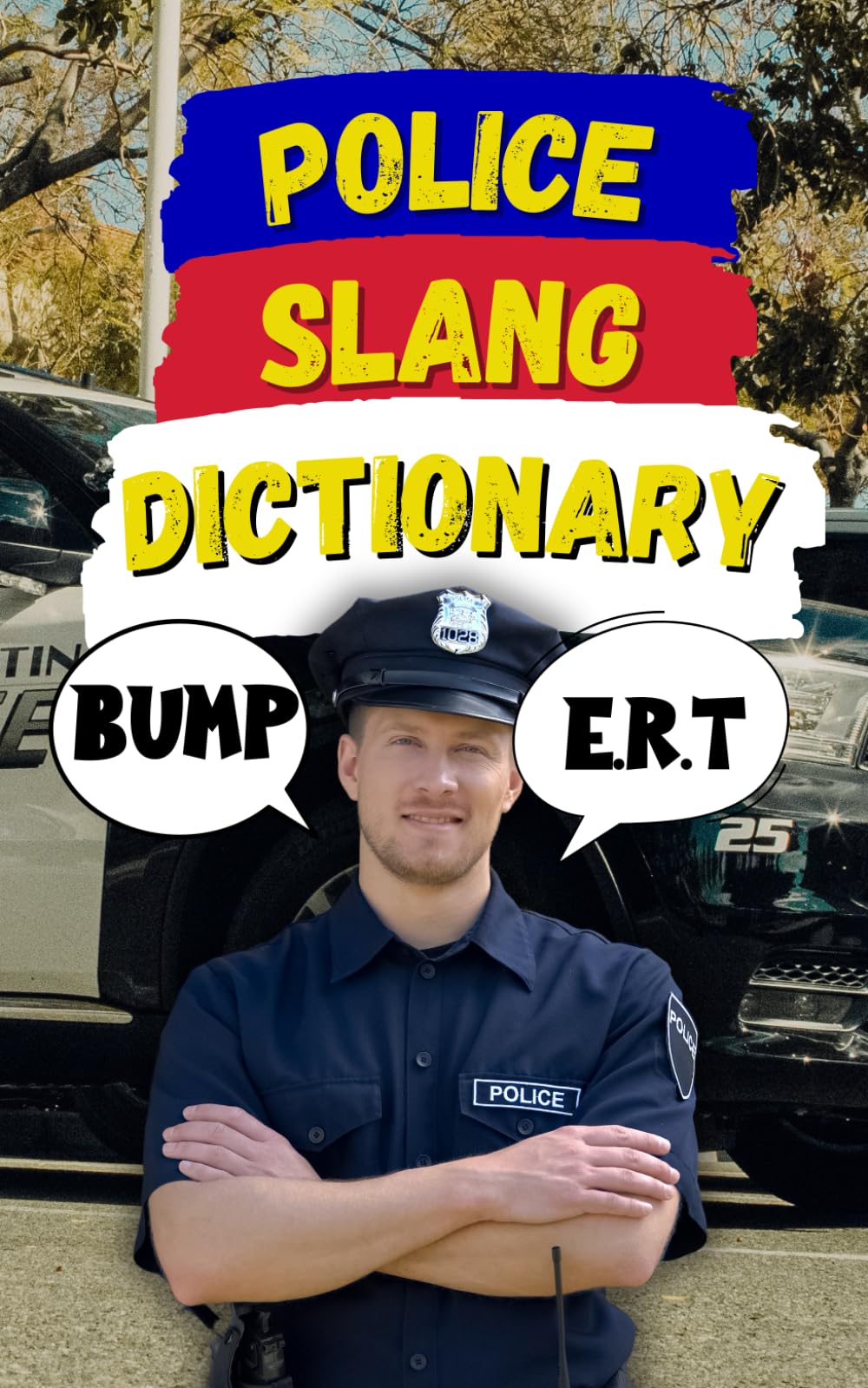 Police Slang Dictionary: A Comprehensive Guide to Law Enforcement Lingo