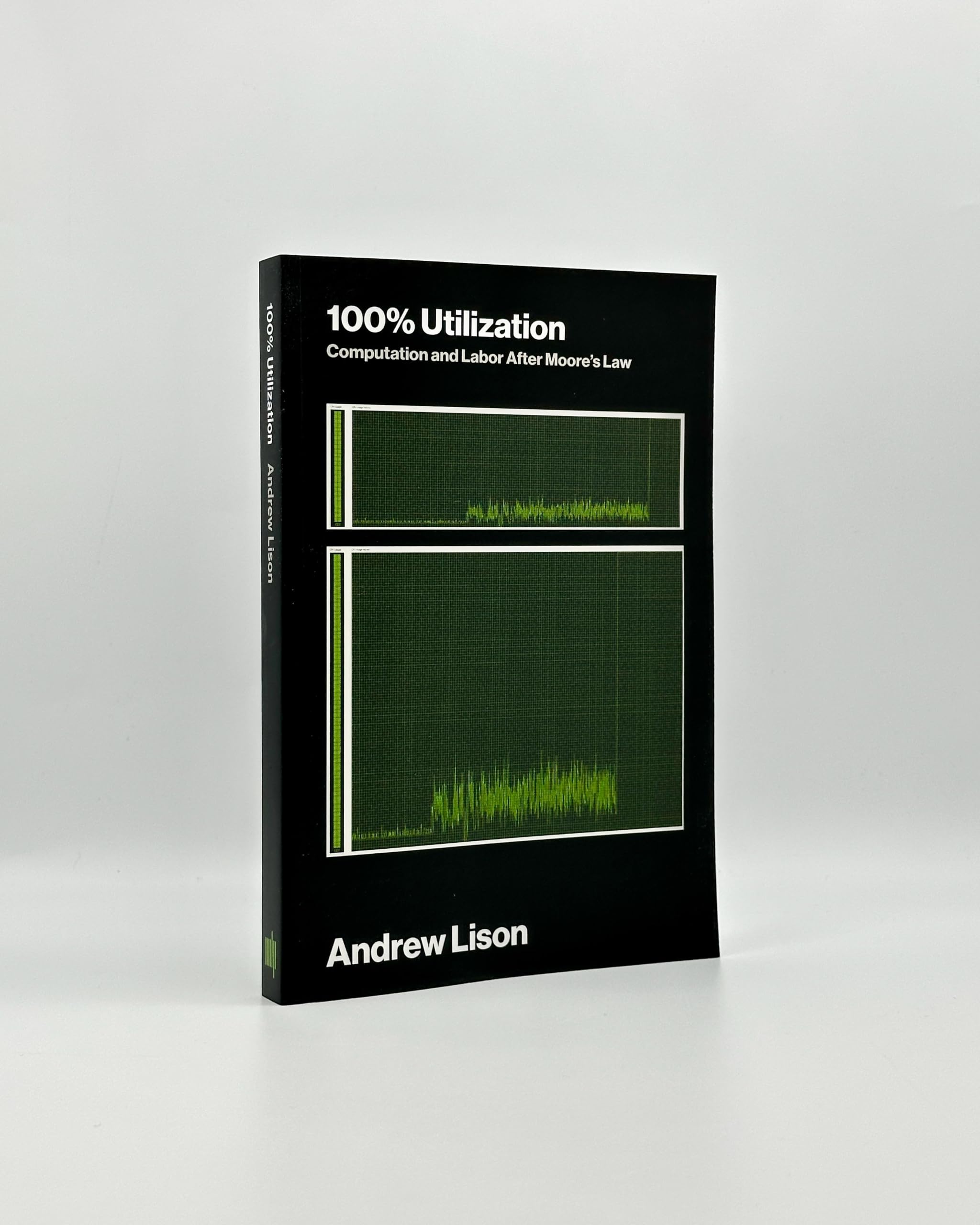 100% Utilization: Computation and Labor After Moore's Law (Software Studies)