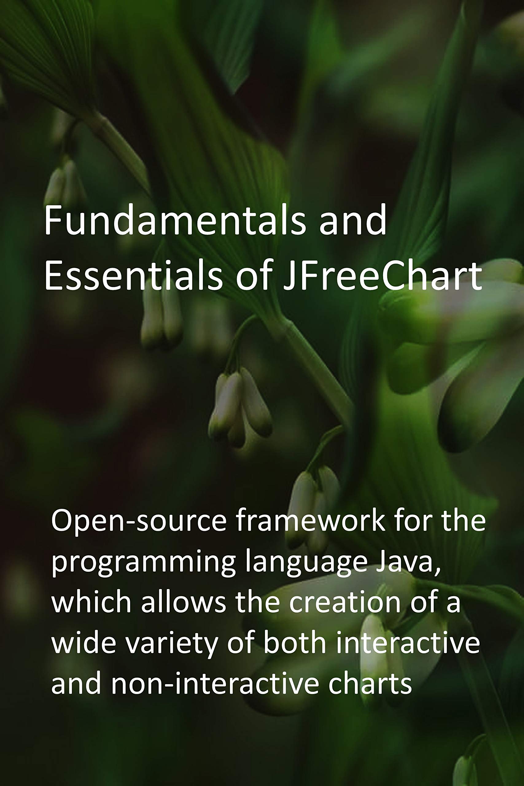 Buy Fundamentals and Essentials of JFreeChart: Open-source framework ...