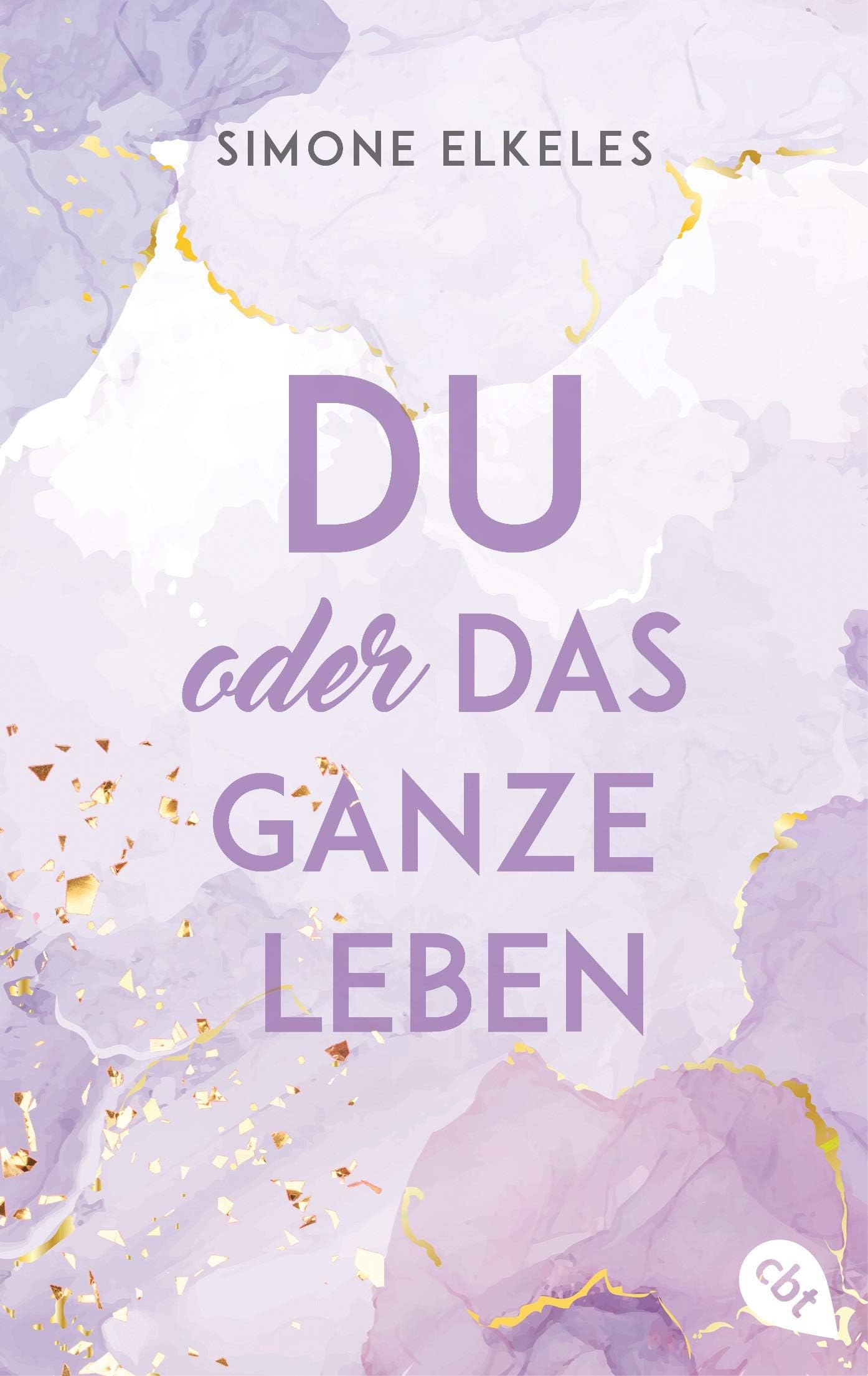 Du oder das ganze Leben: Der Auftakt der romantischen New Adult-Trilogie.