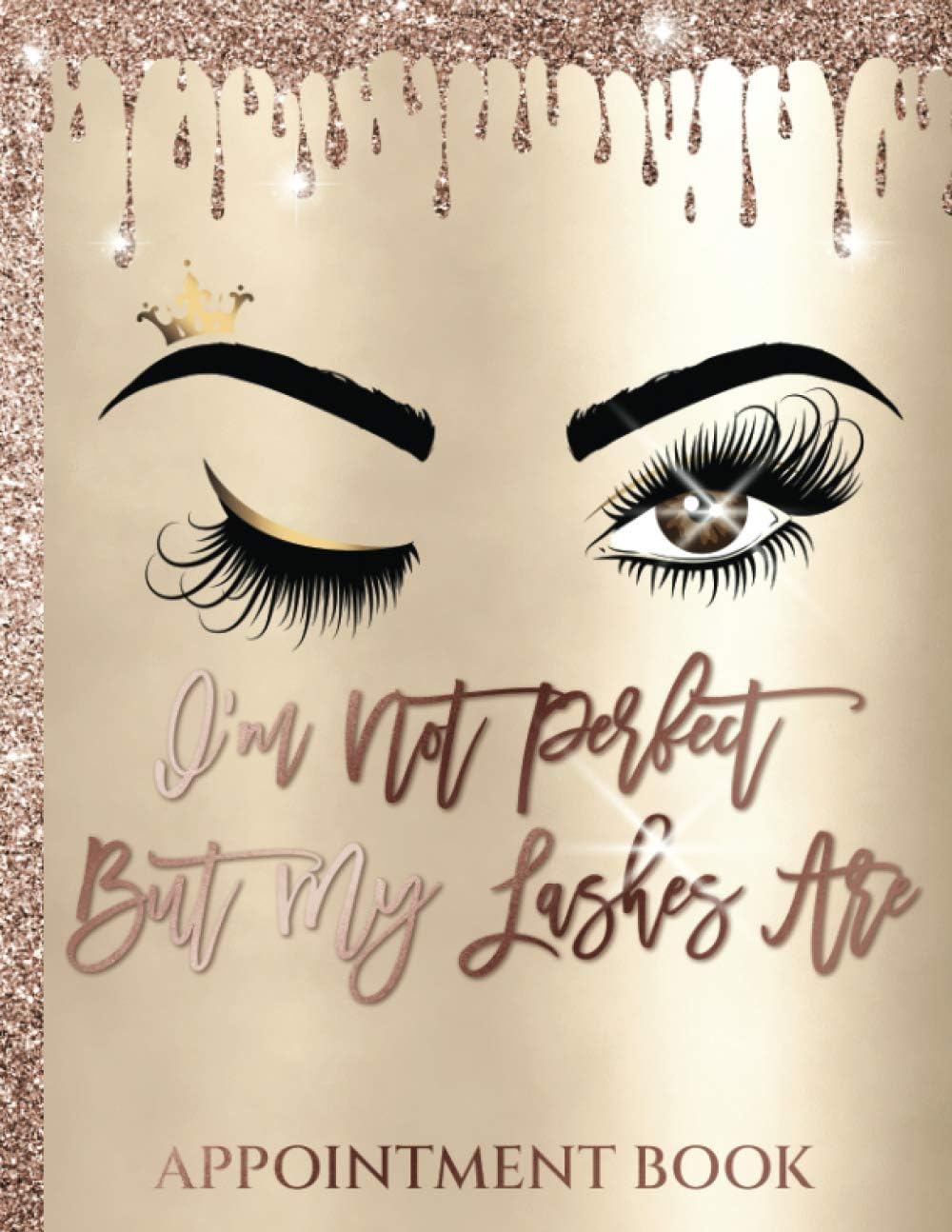 Wink Eyes Appointment Book for Lash Technician and Beauty Salon Owners: Trendy, girly and modern rose gold glitter design with winking eyes