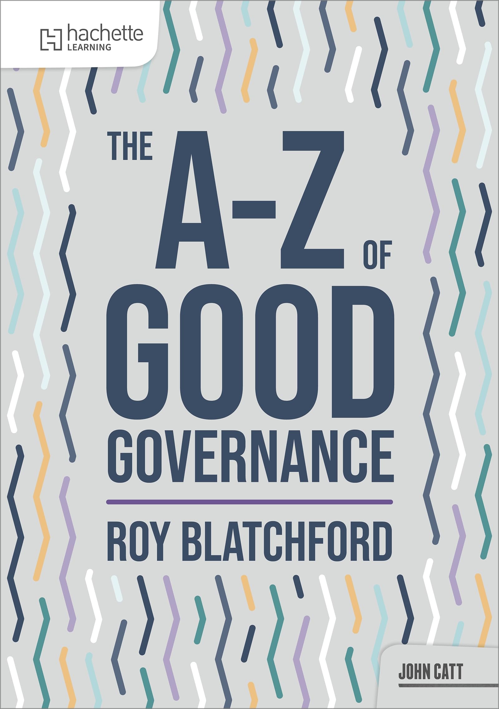 The A-Z of Good Governance (John Catt A-Z series)
