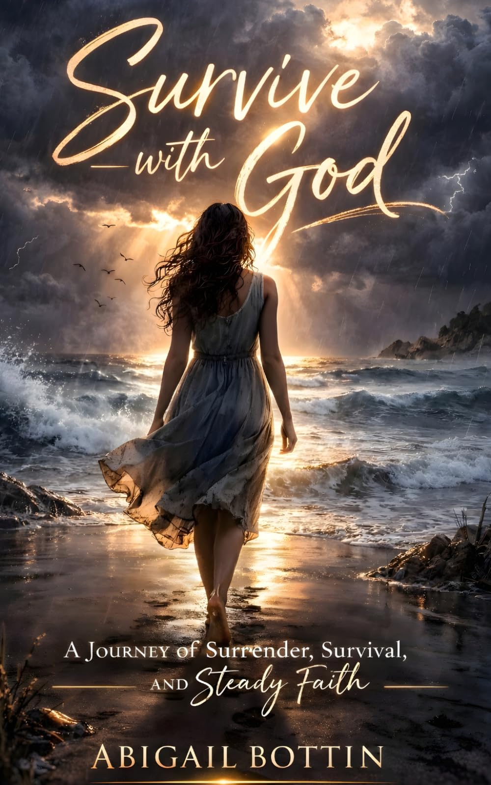 SURVIVE WITH GOD: A journey of surrender, survival and study faith.