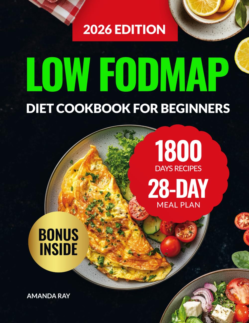 Low FODMAP Diet Cookbook for Beginners: 1800 Days of Delicious, Healthy, and Easy Recipes to Relieve IBS Symptoms and Restore Gut Health. Includes a .