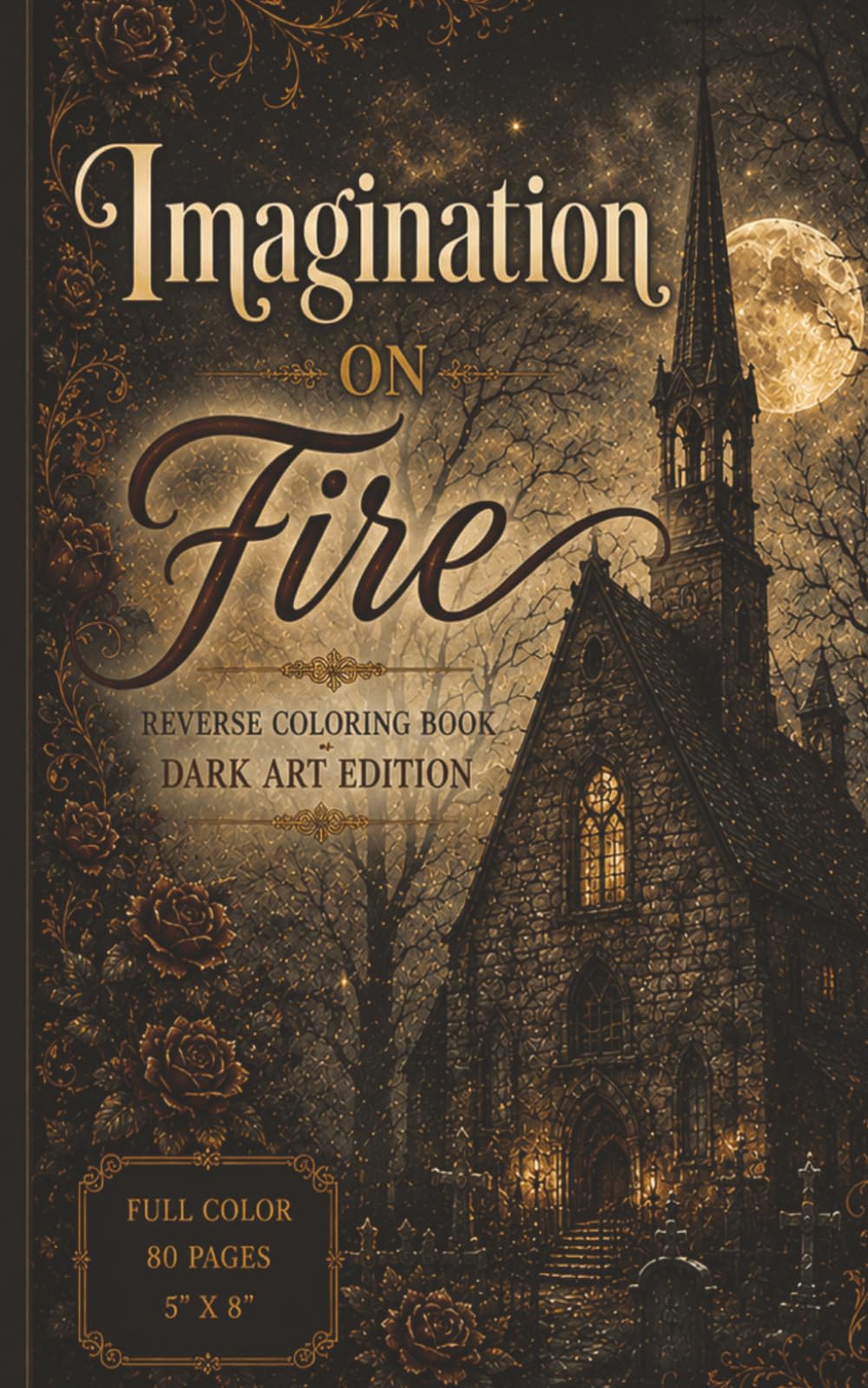 "Imagination on Fire" Reverse Coloring Book, Dark Art Edition