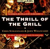 The Thrill of The Grill:Techniques, Recipes, and Down-Home Barbecues (Recipe-Easel)