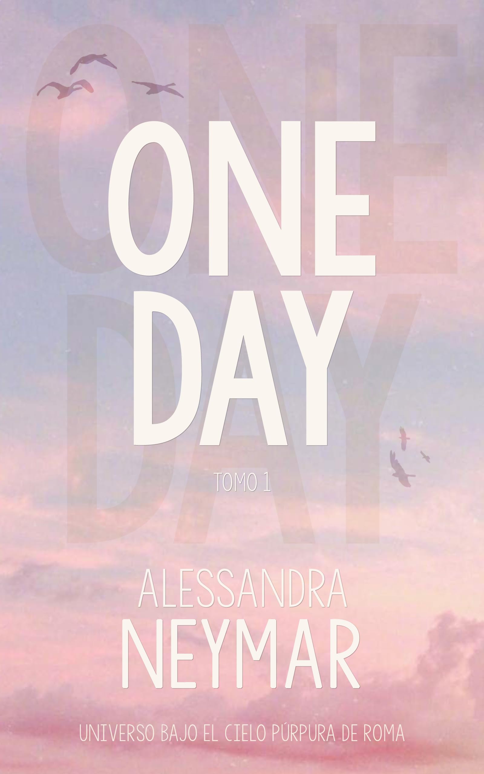 One Day, 1 (Bajo el cielo púrpura de Roma) (Spanish Edition)